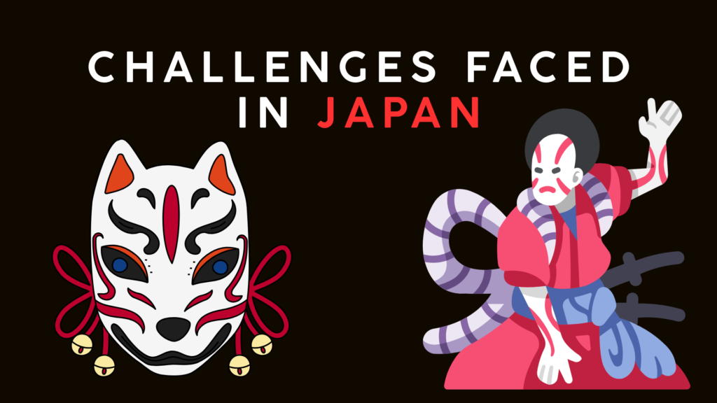  Challenges Faced in Japan